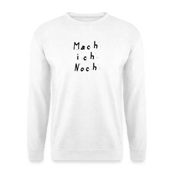 Mach ich noch - Unisex Pullover - Weiß - Vorne