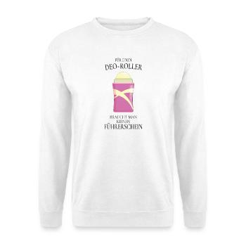 Deo Roller Spruch – Lustiges Geschenk - Unisex Pullover - Weiß - Vorne