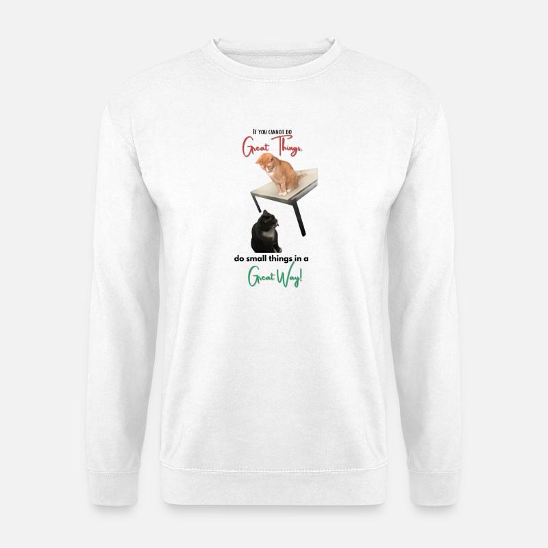 If you cannot do Great Things, do small things... - Unisex Pullover - Weiß
