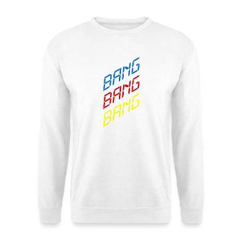 Bang Bang Bang – Party, Musik & Club Vibes - Unisex Pullover - Weiß - Vorne
