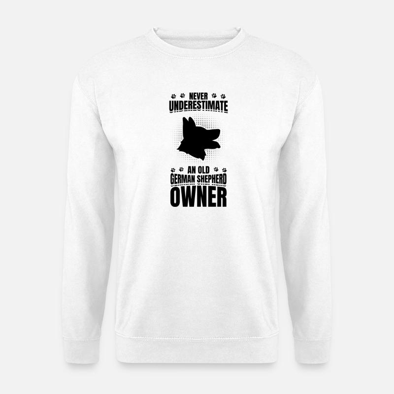 Never underestimate German Shepherd owner - Unisex Sweatshirt - white