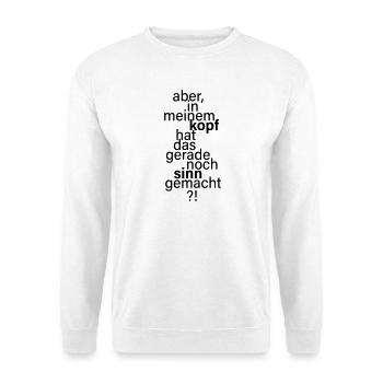 Gerade noch Sinn gemacht. - Unisex Pullover - Weiß - Vorne
