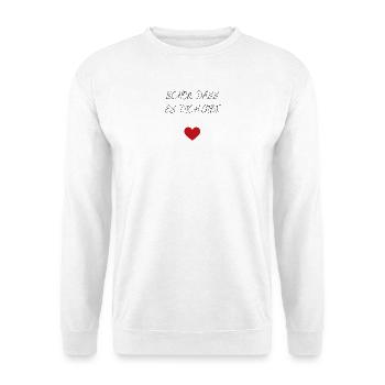 Schön, dass es dich gibt - Unisex Pullover - Weiß - Vorne
