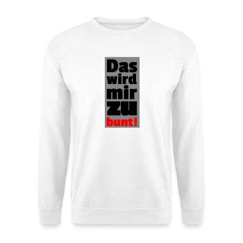 too colorful - Unisex Sweatshirt - white - Front