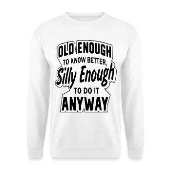 Old enoeg à savoir mieux mais assez fou # - Sweat-shirt Unisexe - blanc - Devant