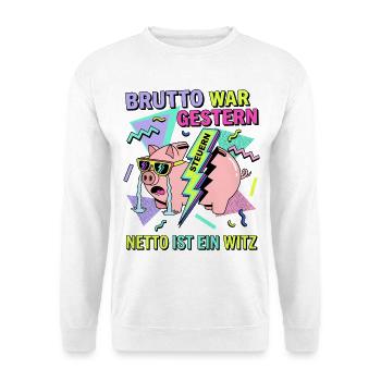 Gross was yesterday Net is a joke - Unisex Sweatshirt - white - Front