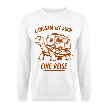 Langsam ist auch eine Reise - Unisex Pullover - Weiß - Vorne