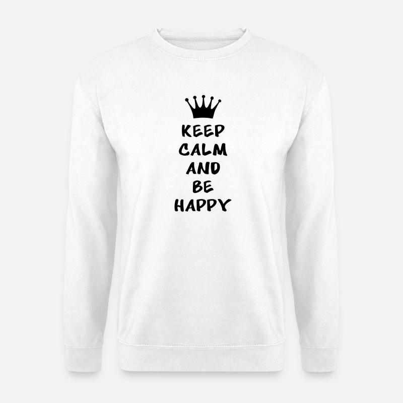 Keep calm and be happy - Unisex Sweatshirt - white