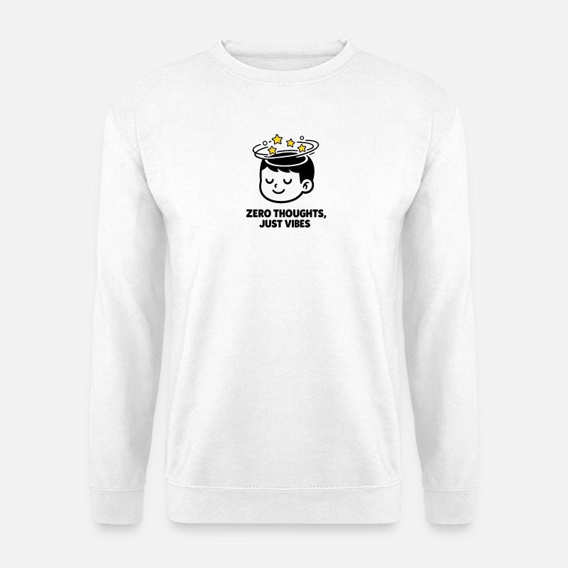 Null Gedanken, nur Vibes - Unisex Pullover - Weiß