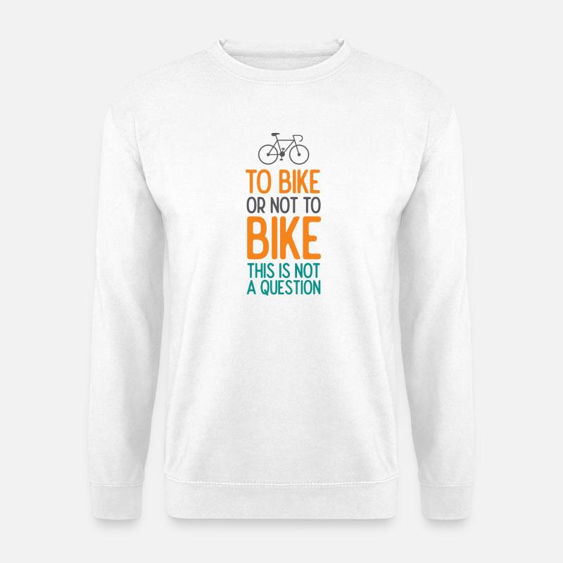 Mit dem Fahrrad oder nicht mit dem Fahrrad. Das ist keine Frage - Unisex Pullover - Weiß