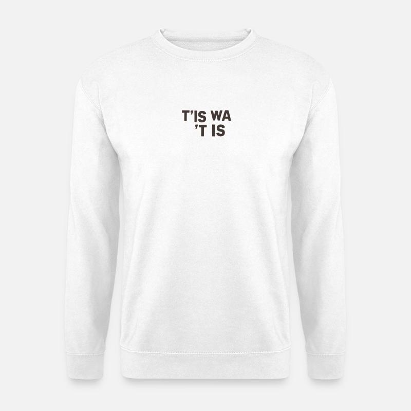Es ist, wie es ist - Unisex Pullover - Weiß