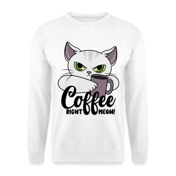 Coffee Right Meow - Cat with Coffee Cup - Coffee - Unisex Sweatshirt - white - Front