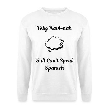 Feliz Navi-irgendwas... Ich habe Französisch belegt - Unisex Pullover - Weiß - Vorne