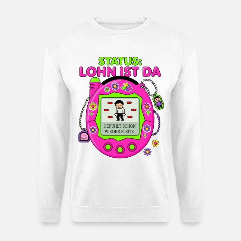 Status Lohn Ist Da - Unisex Pullover - Weiß