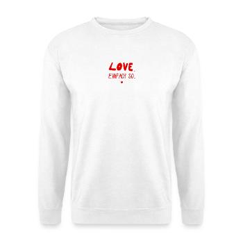 Love. Einfach so. Valentinstag, Hochzeit, Liebe - Unisex Pullover - Weiß - Vorne