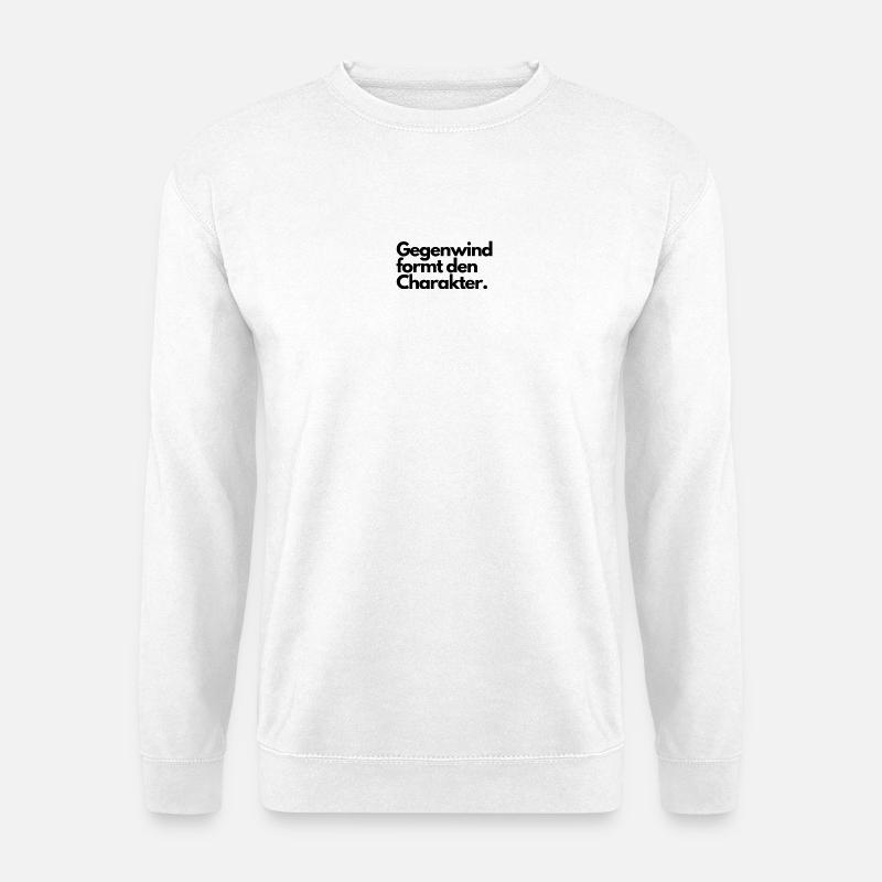 Gegenwind formt den Charakter. - Unisex Pullover - Weiß