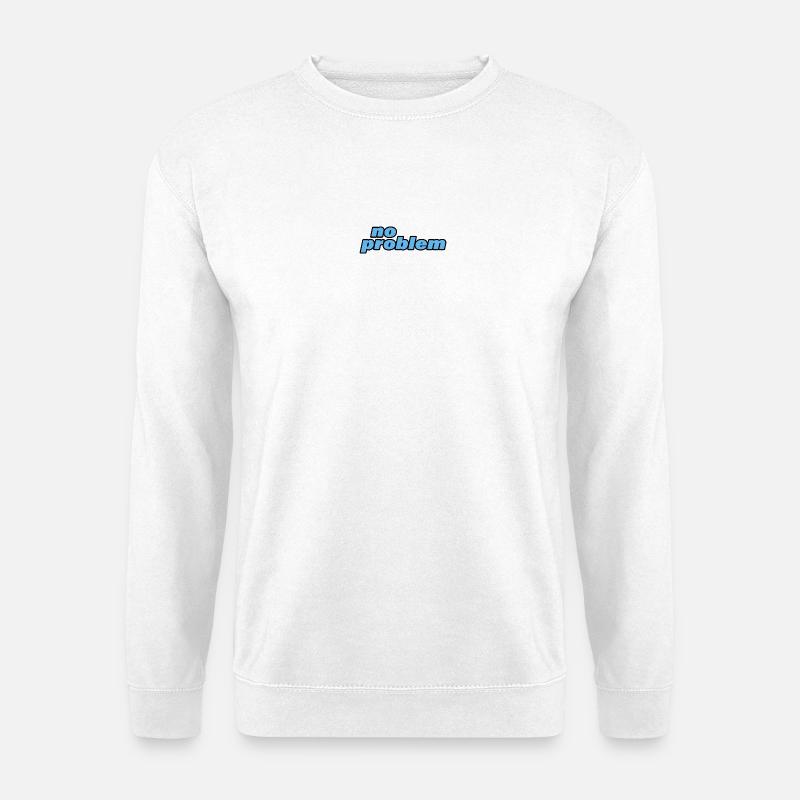 NO PROBLEM - Unisex Sweatshirt - white