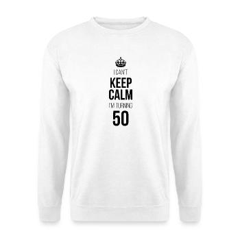 Ich kann mich nicht beruhigen. Ich werde 50. - Unisex Pullover - Weiß - Vorne