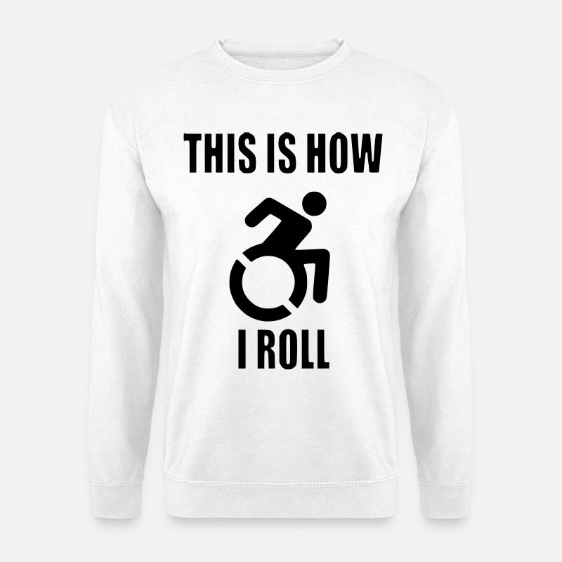 So rolle ich meinen Rollstuhl # - Unisex Pullover - Weiß