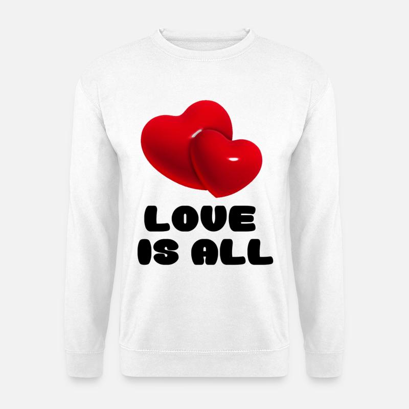 Love is everything # - Unisex Sweatshirt - white