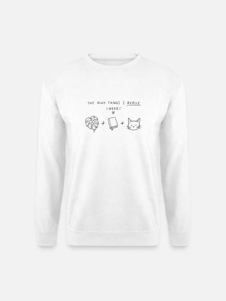 Things I Really Need – Katze, Bücher & Pflanzen - Unisex Pullover - Weiß