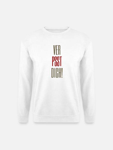 VER-PSST-DICH! Spruch - Für Morgenmuffel  - Unisex Pullover - Weiß
