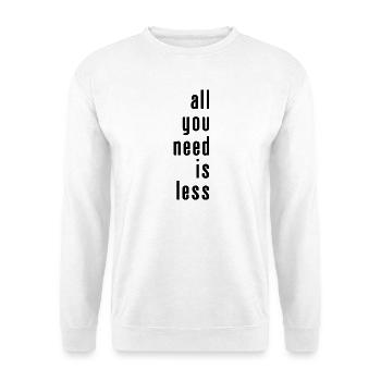 Alles, was du brauchst, ist weniger - Unisex Pullover - Weiß - Vorne - Alina (178cm) & Michal (187cm)