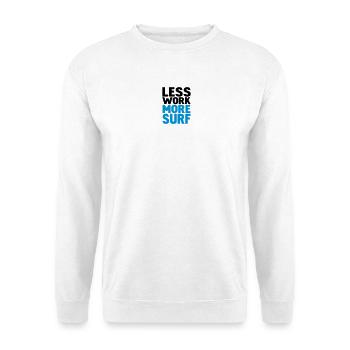 less work more surf - Unisex Sweatshirt - white - Front