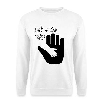 Let's Go DAD - Sweat-shirt Unisexe - blanc - Devant