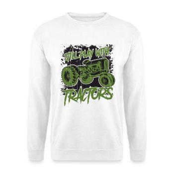 Still Play With Tractors - Unisex Pullover - Weiß - Vorne