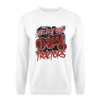 Still Play With Tractors - Unisex Pullover - Weiß - Vorne