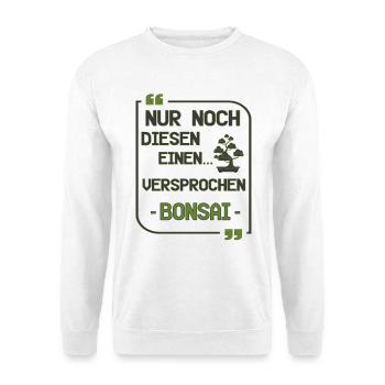 Nur noch diesen einen Bonsai lustig Geschenk - Unisex Pullover - Weiß - Vorne