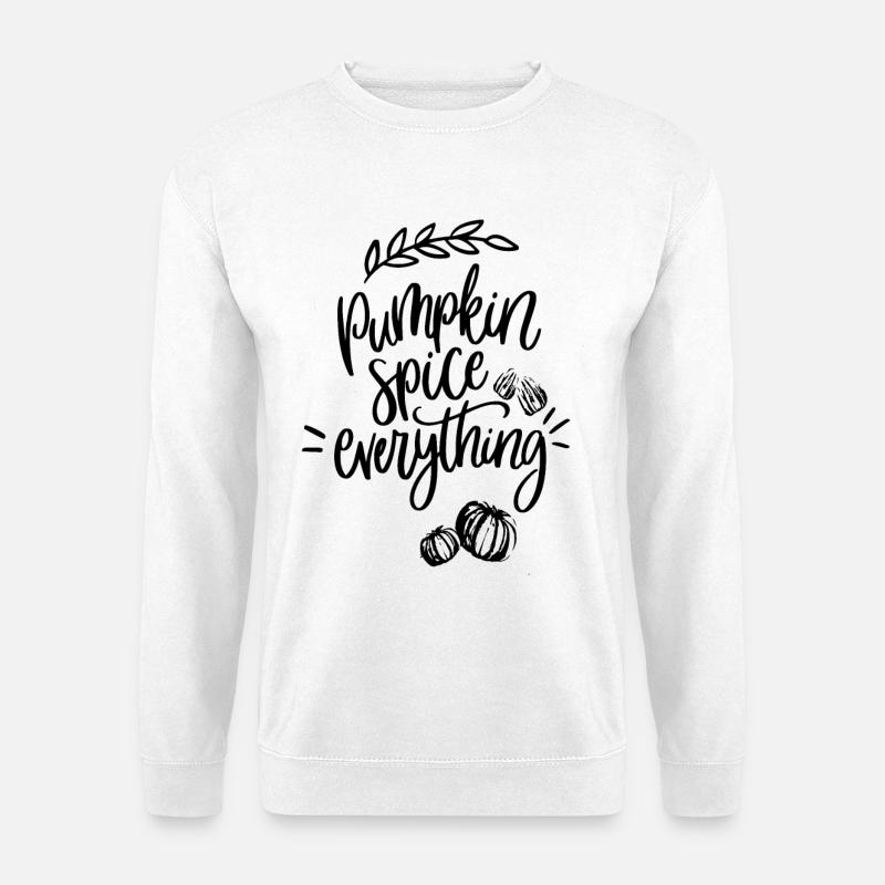 Pumpkin Spice Everything - Unisex Sweatshirt - white