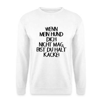 Hund Lustiger Spruch - Unisex Pullover - Weiß - Vorne