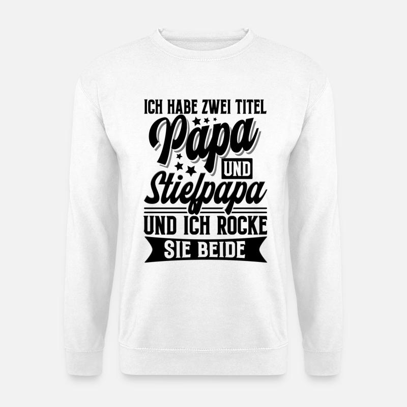 Papa Vater Stiefvater - Unisex Pullover - Weiß