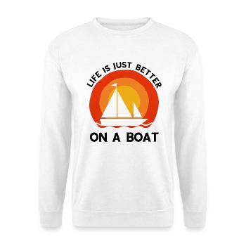 Life is just better on a boat - Unisex Sweatshirt - white - Front