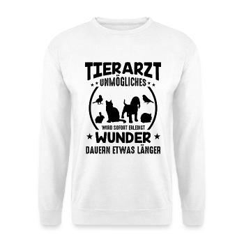 Tierarzt Sprüche Unmögliches - Unisex Pullover - Weiß - Vorne