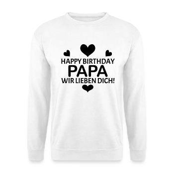 Happy Birthday Papa - Unisex Pullover - Weiß - Vorne