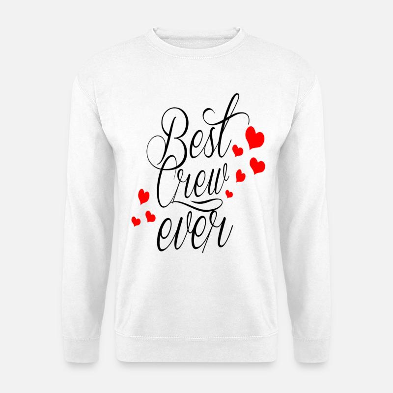 BEST CREW EVER - Unisex Sweatshirt - white
