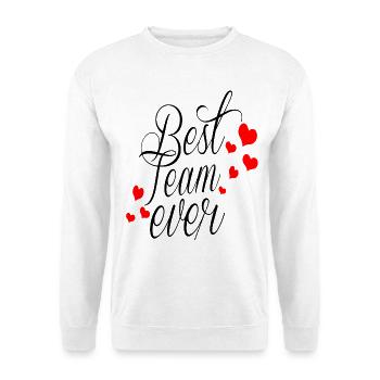 Best Team Ever! - Unisex Sweatshirt - white - Front