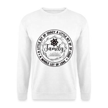 Family Reunion A Little Bit Crazy - Unisex Sweatshirt - white - Front