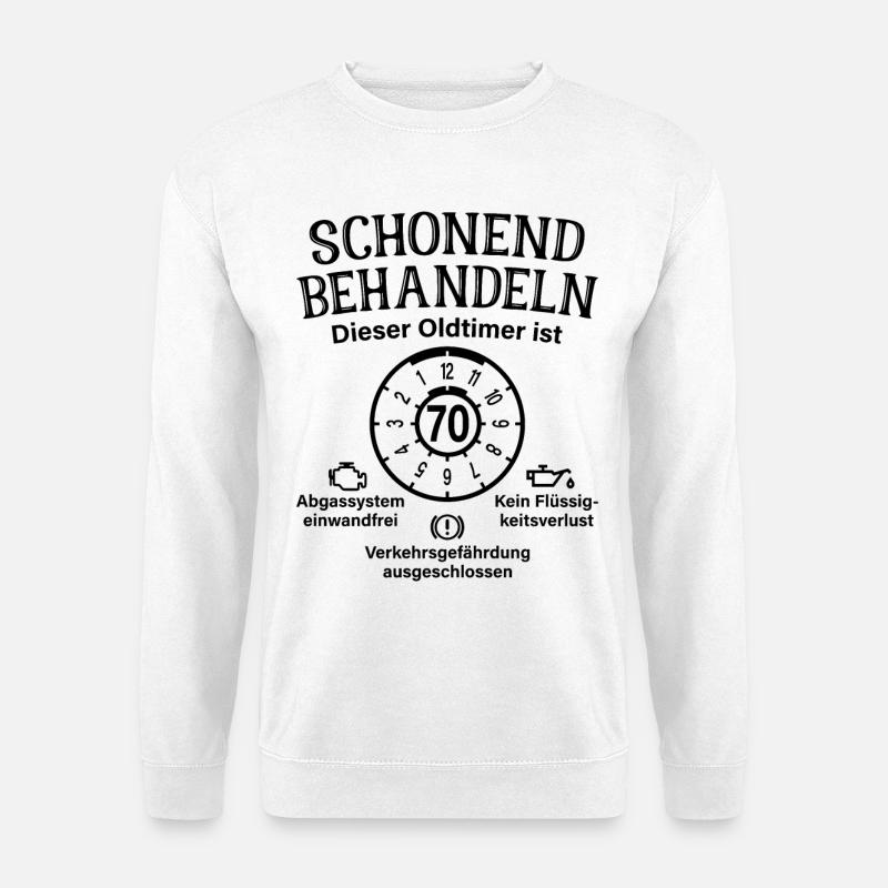 Oldtimer Ist 70 Schonend Behandeln 70. Geburtstag - Unisex Pullover - Weiß