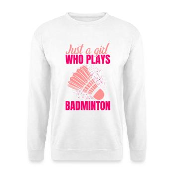 Just a girl who plays badminton - Unisex Sweatshirt - white - Front