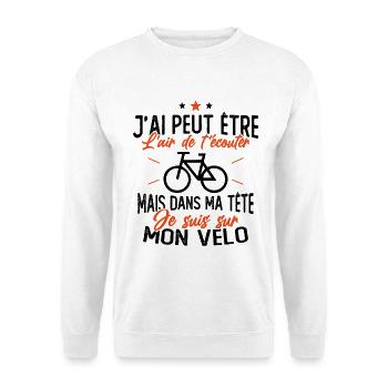 Dans Ma Tête Je suis sur Mon Vélo Humour Cyclisme - Sweat-shirt Unisexe - blanc - Devant
