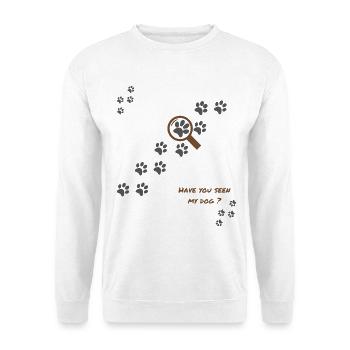 Hast du meinen Hund gesehen? Hundehumor Version 1 - Unisex Pullover - Weiß - Vorne