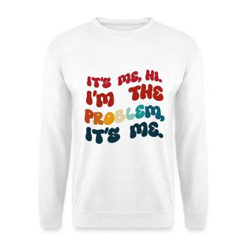 Humor gefärbt. Ich bin es. Hallo, ich bin das Problem. - Unisex Pullover - Weiß - Vorne