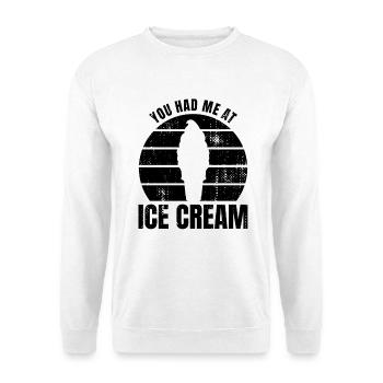 You had me at ice cream - Unisex Sweatshirt - white - Front