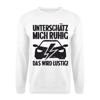 Unterschätz mich ruhig E-Auto Elektro Fahrer - Unisex Pullover - Weiß - Vorne