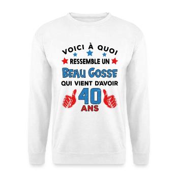 40 ans anniversaire homme cadeau humour drôle - Sweat-shirt Unisexe - blanc - Devant