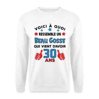 30 ans anniversaire homme cadeau humour drôle - Sweat-shirt Unisexe - blanc - Devant